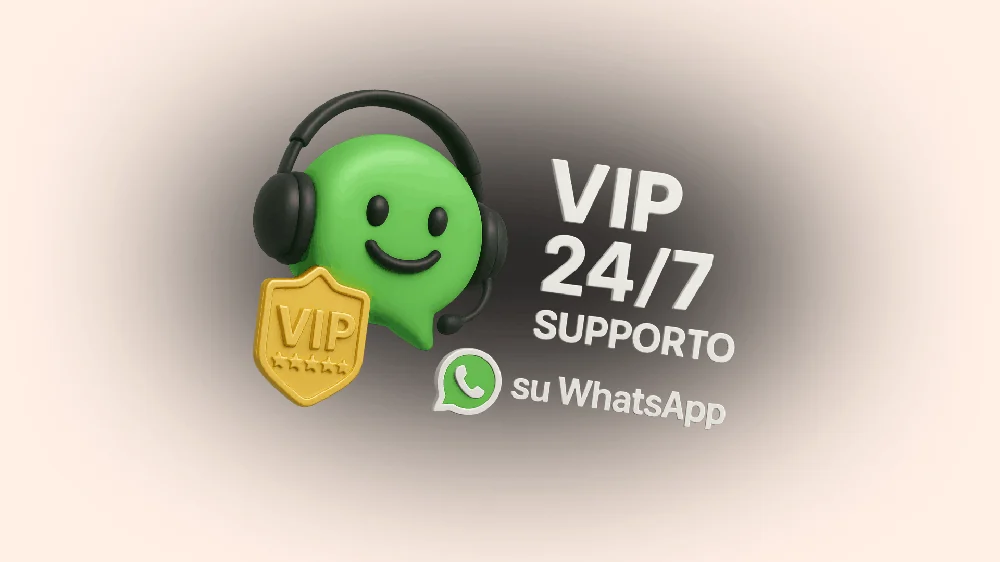 Supporto VIP 24/7 su WhatsApp